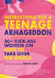 Instructions for a Teenage Armageddon : 30+ kick-ass women on how to take over the world