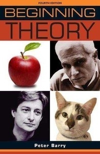Beginning Theory : An Introduction to Literary and Cultural Theory: Fourth Edition
