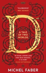 D (A Tale of Two Worlds) : A dazzling modern adventure story from the acclaimed and bestselling author