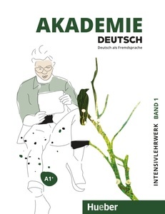 Akademie Deutsch A1+ Intensivlehrwerk mit Audios online.   Bd.1.