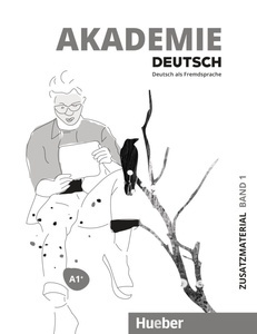 Akademie Deutsch A1+ Zusatzmaterialien mit Audios online.   Bd.1.