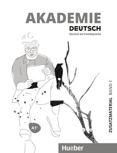 Akademie Deutsch A1+ Zusatzmaterialien Mit Audios Online.   Bd. 1.