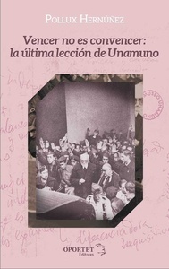 Vencer  no es convencer: la última lección de Unamuno