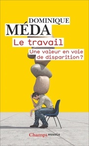 Le Travail - Une valeur en voie de disparition ?