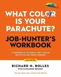 What Color Is Your Parachute? Job-Hunter's Workbook