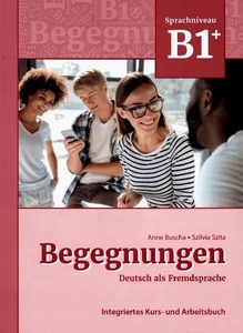 Begegnungen Deutsch als Fremdsprache B1+ Kurs- und Arbeitsbuch. Nueva edición 2021