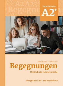 Begegnungen Deutsch als Fremdsprache A2+ Kurs- und Arbeitsbuch. Edición 2021