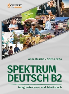 Spektrum Deutsch B2: Integriertes Kurs- und Arbeitsbuch für Deutsch als Fremdsprache.