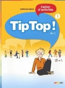 Tip Top 1! Cahier d'exercices