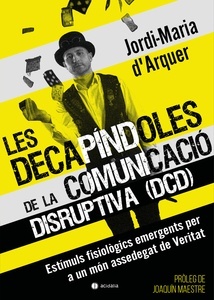 Les Decapíndoles de la Comunicació Disruptiva (DCD)