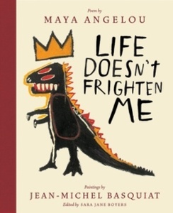 Life doesn't frighten me