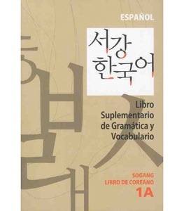 Sogang Korean 1A: Libro suplementario de gramática y vocabulario en español