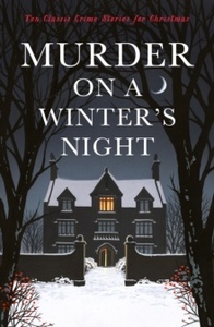 Murder on a Winter's Night : Ten Classic Crime Stories