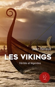 Les vikings - Vérites et légendes
