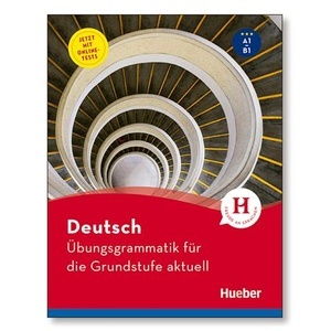 Übungsgrammatik Grundstufe Aktuell