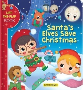 Santa's Elves Save Christmas : A Lift-the-Flap Book