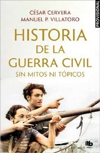 Historia de la Guerra Civil sin mitos ni tópicos