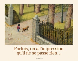 Parfois, on a l'impression qu'il ne se passe rien...