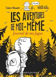 Les aventures de moi-même .Journal de ma fugue