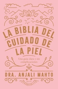 La biblia del cuidado de la piel