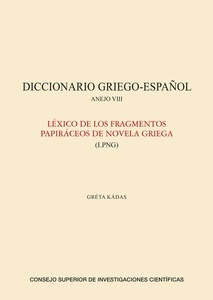 Diccionario griego-español. Anejo VIII, Léxico de los fragmentos papiráceos de la novela griega (LPNG)