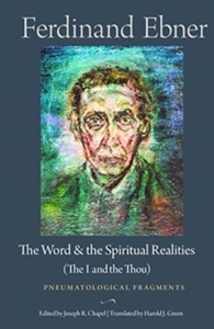 The Word and the Spiritual Realities (the I and the Thou) : Pneumatological Fragments