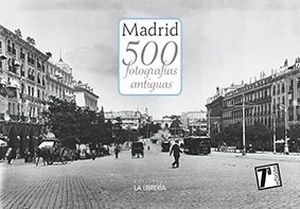 Madrid. 500 fotografías antiguas