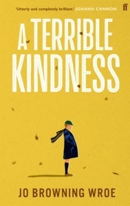 A Terrible Kindness