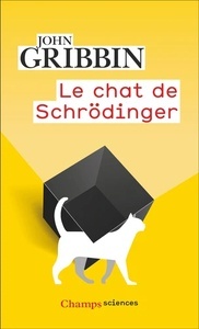 Le chat de Schrödinger. Physique quantique et réalité