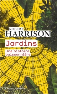 Jardins. Une histoire buissonnière