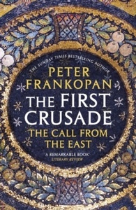 The First Crusade : The Call from the East