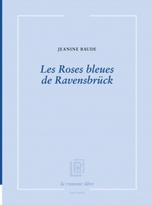 Les roses bleues de Ravensbrück