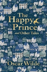 The Happy Prince and Other Tales