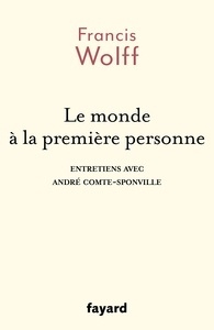 Le monde à la première personne - Entretiens avec André Comte-Sponville