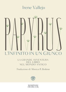 Papyrus. L'infinito in un giunco.