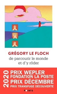 De parcourir le monde et d'y rôder. Prix Wepler.