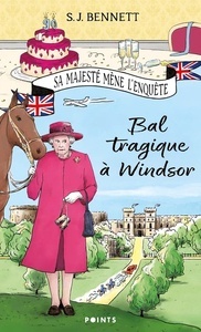 Sa Majesté mène l'enquête .Tome 1, Bal tragique à Windsor