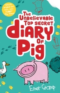 The Unbelievable Top Secret Diary of Pig