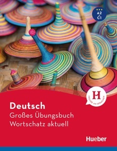 Deutsch Grosses Übungsbuch Wortschatz aktuell A2-C1