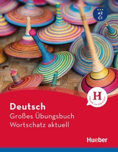 Deutsch Grosses Übungsbuch Wortschatz Aktuell A2-C1