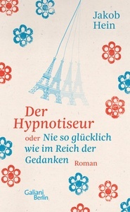 Der Hypnotiseur oder Nie so glücklich wie im Reich der Gedanken