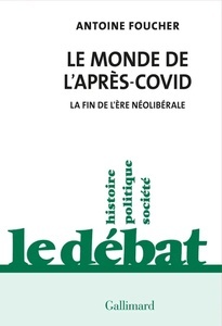 Le monde de l'après-Covid - La fin de l ère néolibérale