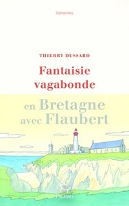 Fantaisie vagabonde en Bretagne avec Flaubert