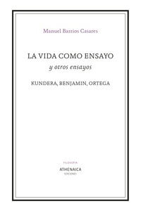 La vida como ensayo y otros ensayos