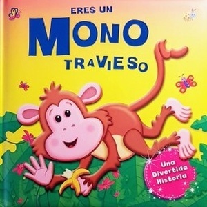 Eres un mono travieso