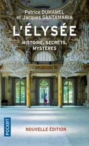 L'Elysée - Histoire, secrets, mystères