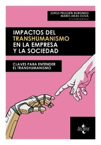 Impactos del transhumanismo en la empresa y la sociedad