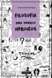 Filosofía para tiempos heroicos