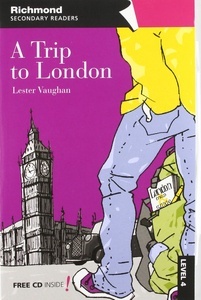 A Trip to London + CD (Level 4-B2)