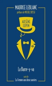 Arsène Lupin, La Barre-y-va - suivi de La Femme aux deux sourires